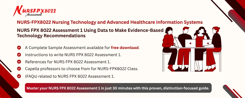 NURS FPX 8022 Assessment 1 Using Data to Make Evidence-Based Technology Recommendations